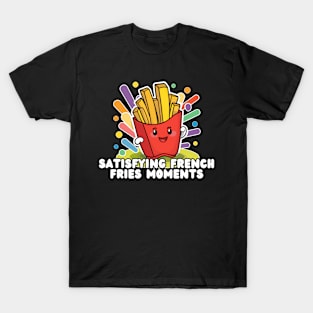 Best Moment is Eating French Fries T-Shirt